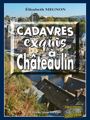 cover image of Cadavres exquis à Châteaulin